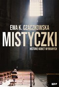 Mistyczki.... - Ewa K. Czaczkowska -  Książka z wysyłką do Niemiec 