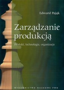 Obrazek Zarządzanie Produkcją Produkt, technologia, organizacja