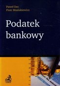 Polska książka : Podatek ba... - Paweł Dec, Piotr Masiukiewicz