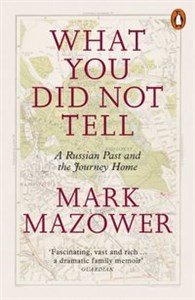 Obrazek What You Did Not Tell A Russian Past and the Journey Home