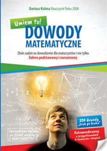 Obrazek Dowody matematyczne Zbiór zadań na dowodzenie dla maturzystów i nie tylko. Zakres podstawowy i rozszerzony