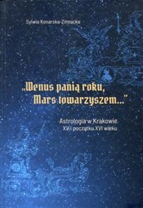 Bild von Wenus panią roku Mars towarzyszem Astrologia w Krakowie XV i początku XVI wieku