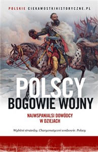 Obrazek Polscy bogowie wojny Najwspanialsi dowódcy w dziejach