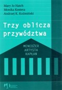 Polnische buch : Trzy oblic... - Mary Jo Hatch, Monika Kostera, Andrzej K. Koźmiński