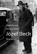 Józef Beck... - Mariusz Wołos -  Polnische Buchandlung 