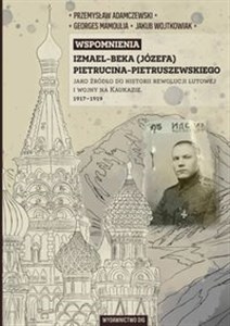 Bild von Wspomnienia Izmael-beka (Józefa) Pietrucina-Pietruszewskiego jako źródło do historii rewolucji lutowej