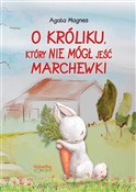 Polska książka : O króliku,... - Agata Magnes
