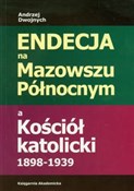 Endecja na... - Andrzej Dwojnych -  fremdsprachige bücher polnisch 