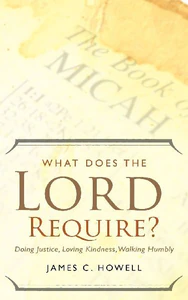 Obrazek HOWELL, J: WHAT DOES THE LORD REQUIRE?