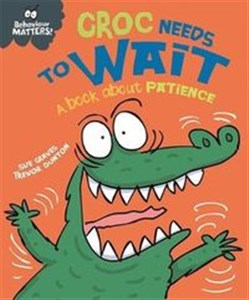 Bild von Behaviour Matters Croc Needs to Wait - A book about patience