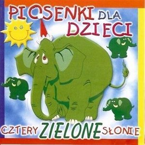 Obrazek Cztery Zielone Słonie. Piosenki Dla Dzieci CD