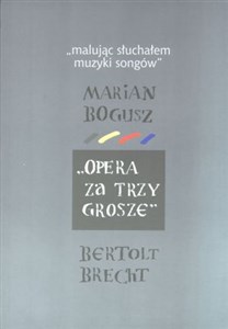 Bild von Malując słuchałem muzyki songów Marian Bogusz Opera za trzy grosze Bertolt Brecht