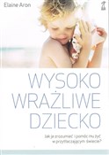 Zobacz : Wysoko wra... - Elaine Aron