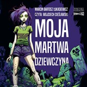 Moja martw... - Marcin Bartosz Łukasiewicz -  polnische Bücher