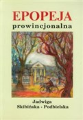 Epopeja pr... - Jadwiga Skibińska-Podbielska - Ksiegarnia w niemczech