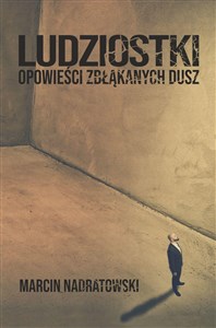 Obrazek Ludziostki. Opowieści zbłąkanych dusz