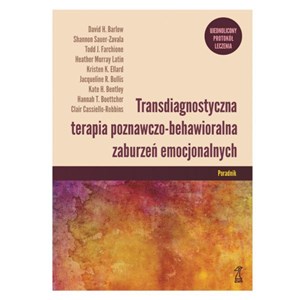 Bild von Transdiagnostyczna terapia poznawczo-behawioralna zaburzeń emocjonalnych Ujednolicony protokół leczenia Poradnik