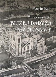 Bild von Mimo wszystko bliżej Paryża niż Moskwy Książka o Francji PRL i o nas historykach