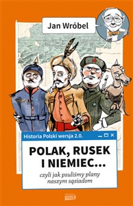 Obrazek Historia Polski 2.0: Polak, Rusek i Niemiec Tom 1
