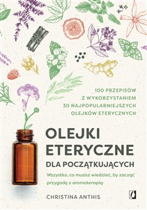 Bild von Olejki eteryczne dla początkujących Wszystko, co musisz wiedzieć, by zacząć przygodę z aromaterapią