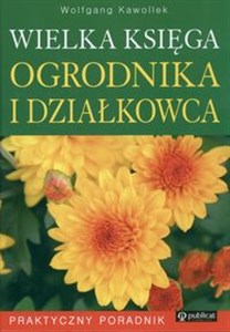 Bild von Wielka księga ogrodnika i działkowca Praktyczny Poradnik