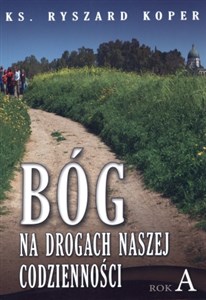 Obrazek Bóg na drogach naszej codzienności Rok A