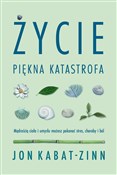 Książka : Życie, pię... - Jon Kabat-Zinn