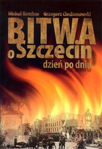 Obrazek Bitwa o Szczecin dzień po dniu