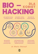 Książka : Biohacking... - Molly Maloof
