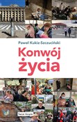 Konwój życ... - Paweł Kukiz-Szczuciński -  Polnische Buchandlung 