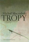 Zobacz : Tropy - Michał Maczubski