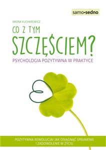 Obrazek Co z tym szczęściem? Psychologia pozytywna w praktyce