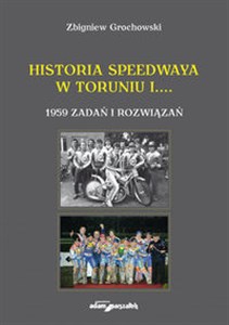 Obrazek Historia speedwaya w Toruniu i....1959 zadań i rozwiązań