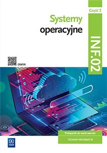 Obrazek Systemy operacyjne Kwalifikacja INF.02 Podręcznik Część 2 technikum