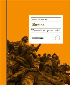 Obrazek Ukraina. Wyrwać się z przeszłości