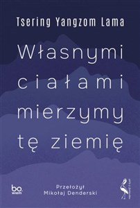 Obrazek Własnymi ciałami mierzymy tę ziemię