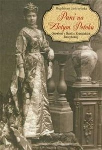 Bild von Pani na Złotym Potoku Opowieść o Marii z Krasińskich Raczyńskiej