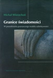 Bild von Granice świadomości W poszukiwaniu poznawczego modelu subiektywności