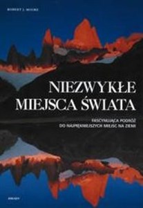 Obrazek Niezwykłe miejsca świata Fascynująca podróż do najpiękniejszych miejsc na ziemi