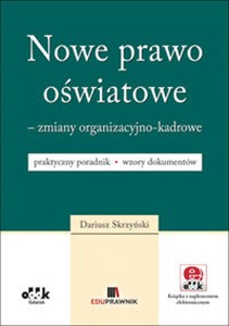 Obrazek Nowe prawo oświatowe - zmiany organizacyjno-kadrowe praktyczny poradnik - wzory dokumentów