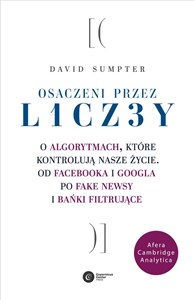 Bild von Osaczeni przez liczby O algorytmach, które kontrolują nasze życie. Od Facebooka i Googla po fake newsy i bańki filtrujące