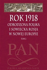 Obrazek Rok 1918 Tom 2 Odrodzona Polska i sowiecka Rosja w nowej Europie