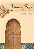 Dom w Fezi... - Suzanna Clarke -  fremdsprachige bücher polnisch 