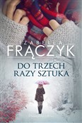 Polska książka : Do trzech ... - Izabella Frączyk