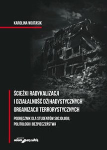 Obrazek Ścieżki radykalizacji i działalność dżihadystycznych organizacji terrorystycznych