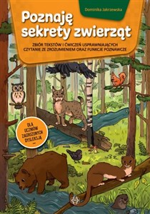 Obrazek Poznaję sekrety zwierząt Zbiór tekstów i ćwiczeń usprawniających czytanie ze zrozumieniem oraz funkcje poznawcze dla uczniów zagrożonych dysleksją