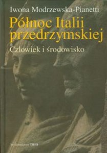 Obrazek Północ Italii przedrzymskiej Człowiek i środowisko