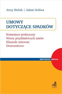 Obrazek Umowy dotyczące spadków Komentarz praktyczny Wzory przykładowych umów. Klauzule umowne. Orzecznictwo