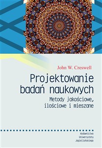 Obrazek Projektowanie badań naukowych Metody jakościowe, ilościowe i mieszane