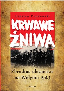 Bild von Krwawe żniwa Zbrodnie ukraińskie na Wołyniu 1943